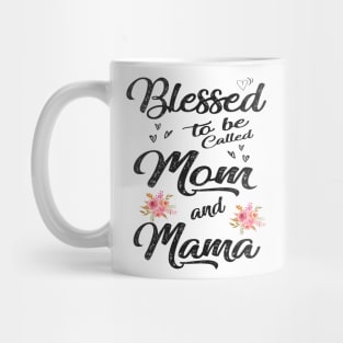mothers day blessed to be called mom and mama Mug